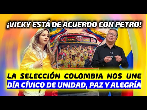 Vicky está de acuerdo con Petro - Día cívico de unidad - La Selección Colombia nos une🤣