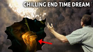 God Gave an End Times Dream that Left Me With Chills (Something Powerful is coming!)