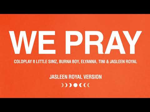 Coldplay - WE PRAY (Jasleen Royal Version) (Official Visualiser)