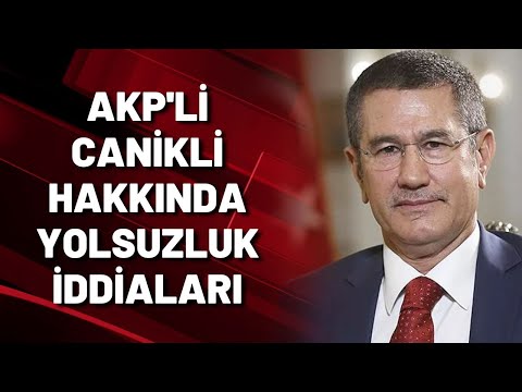 AKP'Lİ CANİKLİ HAKKINDA YOLSUZLUK İDDİALARI