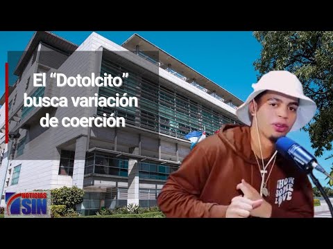 El “Dotolcito” busca variación de coerción