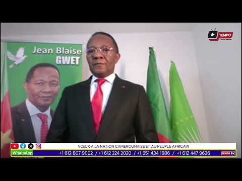 Vœux de Jean Blaise GWET à la Nation Camerounaise et au Peuple Africain.