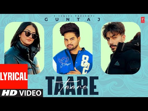 Taare (Video Song) with lyrics | Guntaj | Romantic Punjabi Song | Latest Punjabi Songs 2023