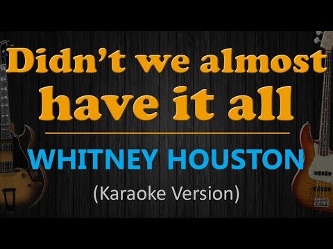 DIDN’T WE ALMOST HAVE IT ALL – Whitney Houston (HD Karaoke)