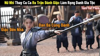 Review Phim: Nữ Nhi Giả Trai Ra Trận Đánh Giặc Làm Rạng Danh Gia Tộc | Phim Kiếm Hiệp Trung Quốc