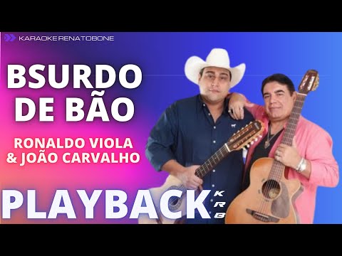 BSURDO DE BÃO – RONALDO VIOLA & JOÃO CARVALHO  – PLAYBACK DEMONSTRAÇÃO