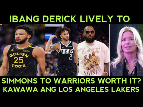 Worth it BA si Ben Simmons sa Warriors? Lakers kawawa kung AALIS si Lebron. Mavs Lively shooter