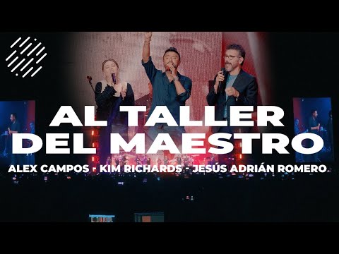 Al Taller del Maestro - Alex Campos Ft. Kim Richards & Jesús Adrián Romero (Video Con Letra)