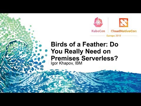 Birds of a Feather: Do You Really Need on Premises Serverless ?