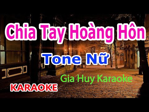 Chia Tay Hoàng Hôn – Karaoke – Tone Nữ – Nhạc Sống – gia huy karaoke