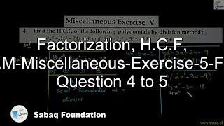 Factorization, H.C.F, L.C.M-Miscellaneous-Exercise-5-From Question 4 to 5