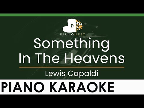 Lewis Capaldi – Something In The Heavens – LOWER Key (Piano Karaoke Instrumental)