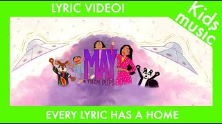 Every Lyric Has A Home | MAY & THEM PUPS | Lyric Video | Kids Songs | Megan Piphus