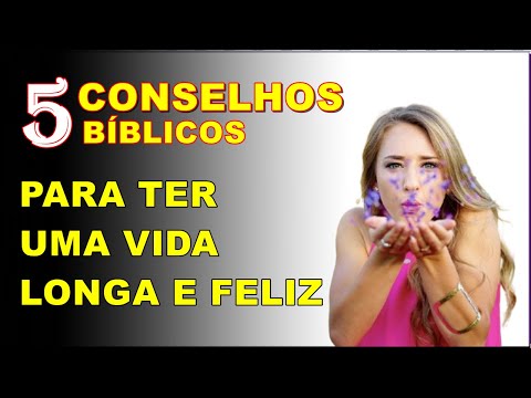 Siga estes conselhos bíblicos para alcançar a LONGEVIDADE e felicidade em toda a sua via