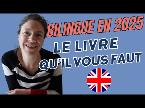 Bilingue en anglais en 2025 : Le Livre Tout en Un qu'il vous faut !