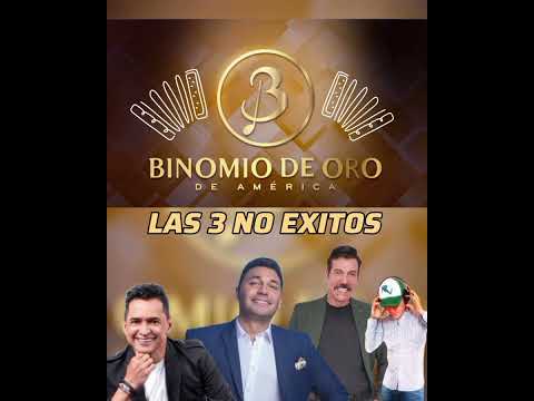 🪗 BINOMIO DE ORO 🪗 Las 3 NO EXITOS