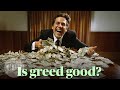 Greed: Virtue or Vice?