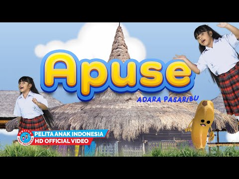 Lagu Anak Indonesia - APUSE  | Adara Pasaribu