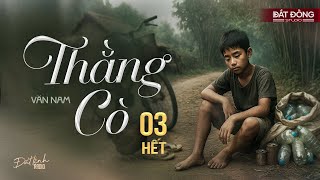 THẰNG CÒ - TẬP 3 HẾT | Truyện ma Nguyễn Huy kể