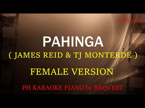 PAHINGA ( FEMALE VERSION ) ( JAMES REID & TJ MONTERDE )