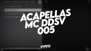 Acapellas MC DDSV 005 (Conteúdo Para DJs)