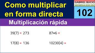 102 - Como multiplicar en forma directa (multiplicación rápida)