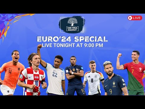 Euro Cup 2024 Preview | Oaktree Football Dugout Ft. Team Oaktree | #EuroCup #Football