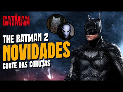 JÁ COMEÇOU! THE BATMAN PARTE 2 NOVIDADES + CORTE DAS CORUJAS e TEASER PACIFICADOR