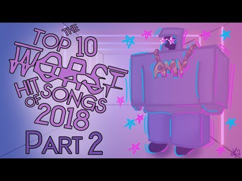 The Top Ten Worst Hit Songs of 2018 (Pt. 2)