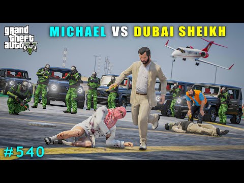 Michael Committed Powerful Attack On Dubai Sheikh | Gta V Gameplay