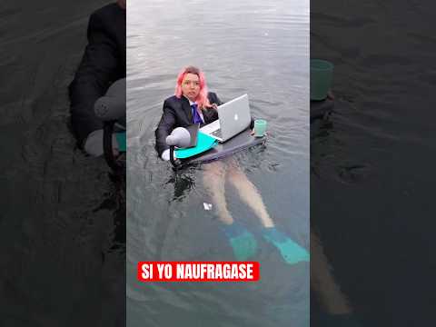 ¡Si yo fuera náufraga! #humor #comedia