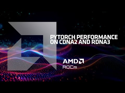 Webinar - PyTorch Performance on CDNA2 and RDNA3