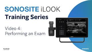 Sonosite iLOOK: Performing an Exam