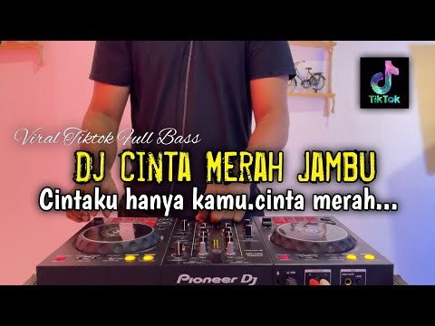 DJ CINTAKU HANYA KAMU - CINTA MERAH JAMBU FULL BASS 2025