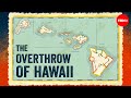 The Overthrow of Hawaii: Queen Liliʻuokalani's Struggle