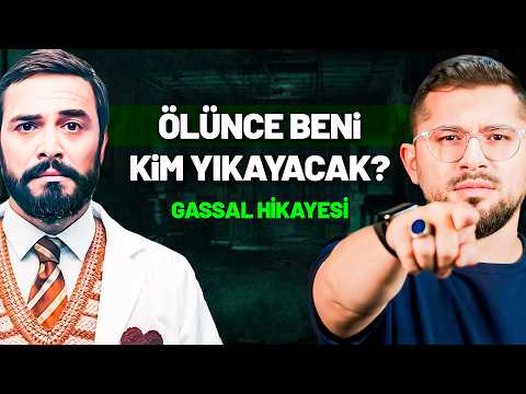 Ölünce Beni Kim Yıkayacak? - Gassal Hikâyesi @osmansunguryeken