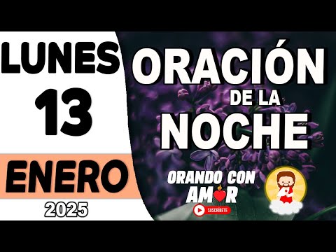 Oración de la Noche de hoy Lunes 13 de Enero de 2025