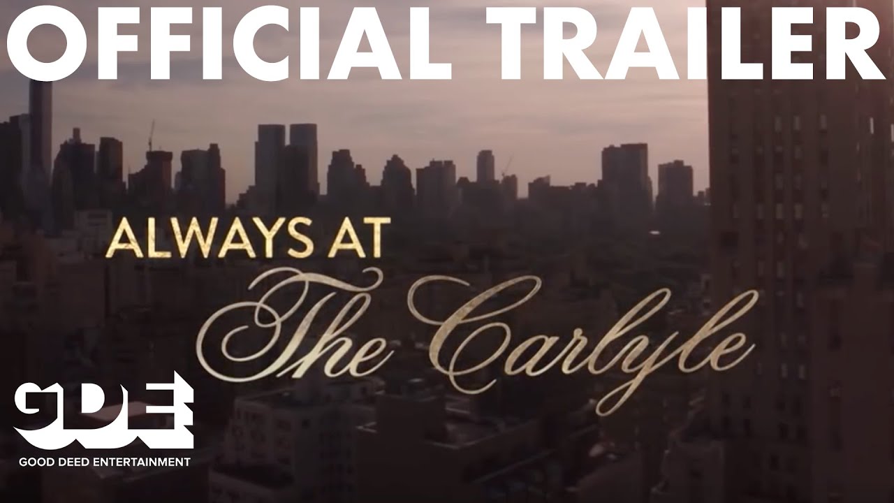 Always at The Carlyle Trailer thumbnail