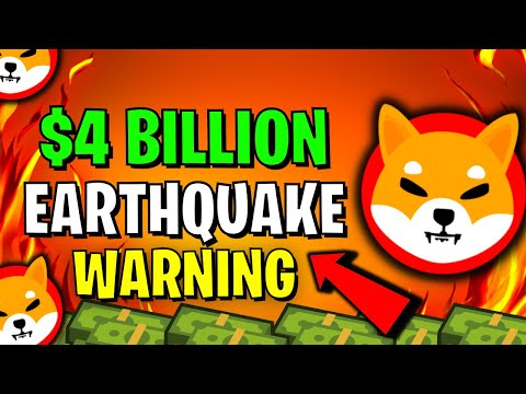 ⚠️ WARNING ⚠️ SHIBA INU HOLDERS BRACE FOR A $4 BILLION DOLLAR EARTHQUAKE!!! - SHIBA INU COIN NEWS