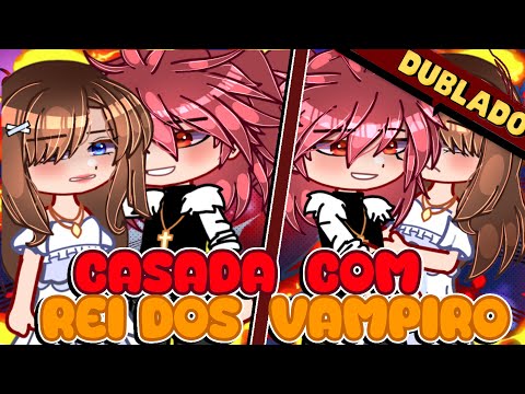 😳casado com rei dos vampiros🧛‍♂️| MINI FILME | Gacha Life