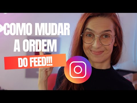 NOVA FUNÇÃO! COMO TROCAR A ORDEM DO FEED NO INSTAGRAM! | Luh Testoni Fotografia e Criatividade