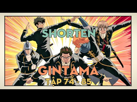 SHORTEN "Công Ty Làm Đủ Nghề" | Gintama | Tập 74 - 85 | AL Anime