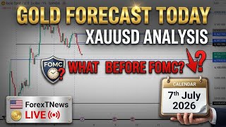 GOLD Forecast Today | XAUUSD Analysis | WHAT BEFORE FOMC | 7th July 2026 | ForexTNews