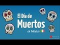 El Día de Muertos: Tradiciones y Significados