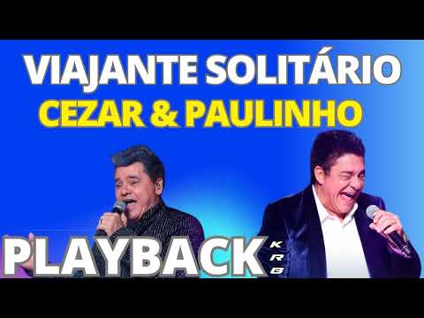 VIAJANTE SOLITÁRIO AO VIVO   CEZAR E PAULINHO   PLAYBACK KARAOKE DEMONSTRAÇÃO