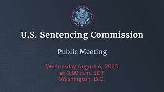 USSC Public Meeting - August 6, 2025