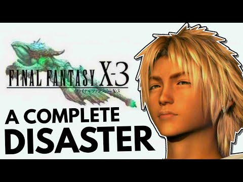 Final Fantasy X-3: The Mysterious Unfinished Disaster