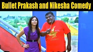 Bullet Prakash and Nikesha Comedy Scene | ಬುಲೆಟ್ ಪ್ರಕಾಶ್ ಮತ್ತು ನಿಕೇಶಾ ಹಾಸ್ಯ ದೃಶ್ಯ