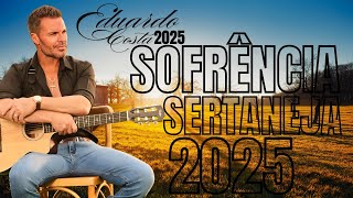 EDUARDO COSTA 2025 - SOFRENCIA SETANEJA - REPERTÓRIO NOVO AGOSTO 2025