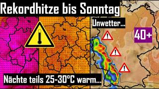 ⚠️🌡️ HISTORISCHE HITZE am WOCHENENDE - EXTREME TROPENNÄCHTE, bis zu 42°C und große UNWETTERGEFAHR⛈️